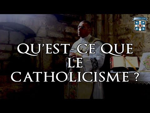 Question I -  Qu'est ce que le catholicisme ?
