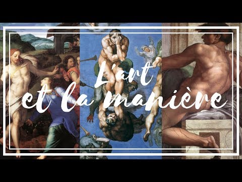 L'ART ET LA MANIERE - le maniérisme