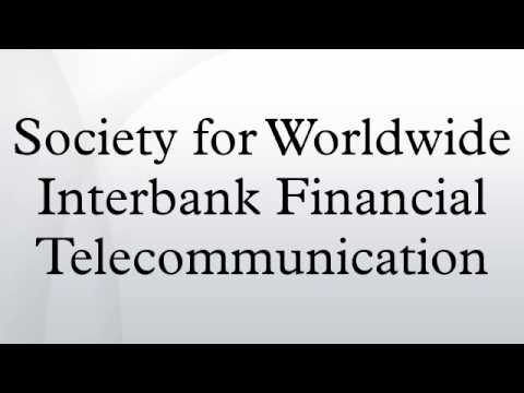 Society for Worldwide Interbank Financial Telecommunication